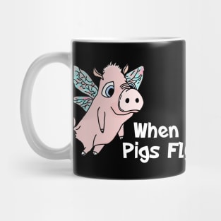 When Pigs Fly Mug